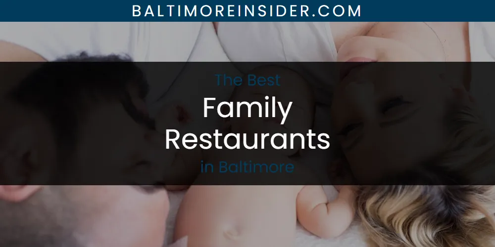 Discover the Best Family Restaurants in Baltimore (2026)