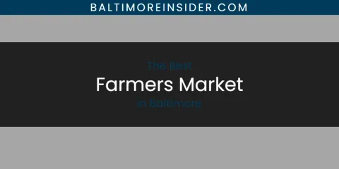 The Absolute Best Farmers Market in Baltimore