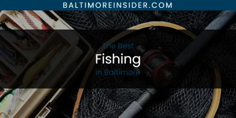 Discover the Best Fishing in Baltimore