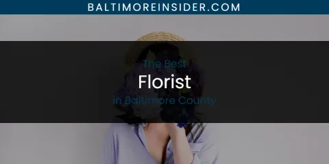 The Absolute Best Florist in Baltimore County
