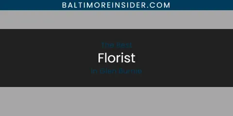 Ranked: Best Florist in Glen Burnie