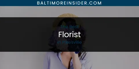 Pikesville's Best Florist
