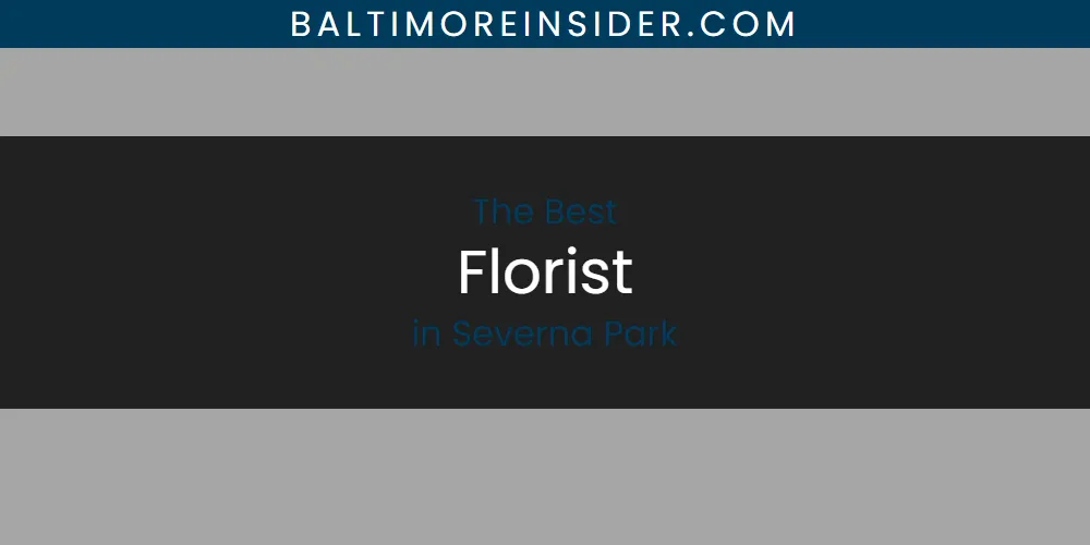 Best Florist in Severna Park: 2026 Ultimate Guide