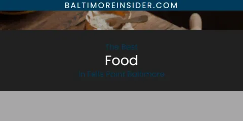 The Top-Rated Food in Fells Point Baltimore