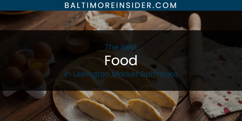 Lexington Market Baltimore's Best Food [Updated 2025]