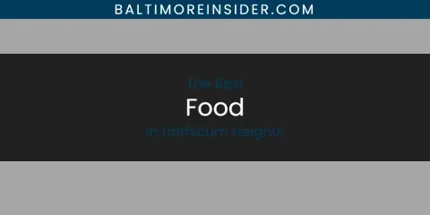 Linthicum Heights' Best Food