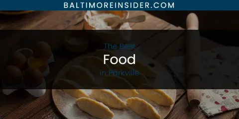 Parkville's Best Food