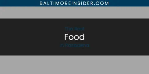 Pasadena's Best Food