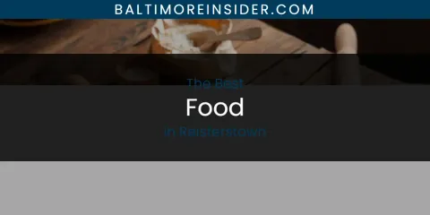 Reisterstown's Best Food