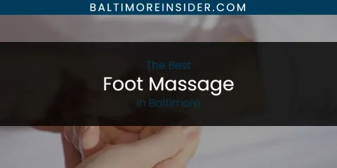 The Absolute Best Foot Massage in Baltimore
