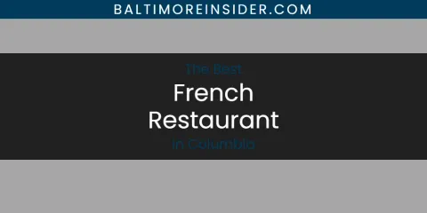 The Absolute Best French Restaurant in Columbia