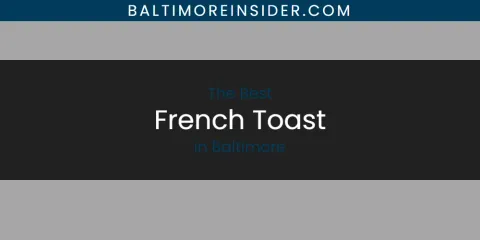 Baltimore's Best French Toast Spots