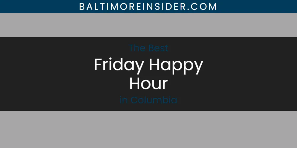 The Absolute Best Friday Happy Hour in Columbia featured