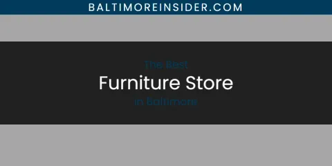 Best Furniture Store in Baltimore: Complete Guide