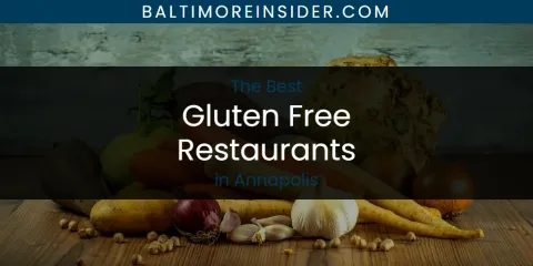 The Absolute Best Gluten Free Restaurants in Annapolis