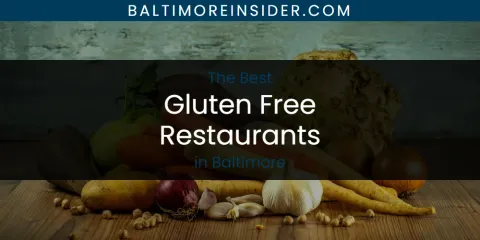 The Absolute Best Gluten Free Restaurants in Baltimore