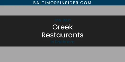 Discover the Best Greek Restaurants in Baltimore