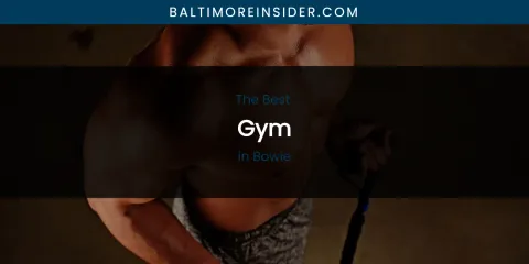 The Absolute Best Gym in Bowie