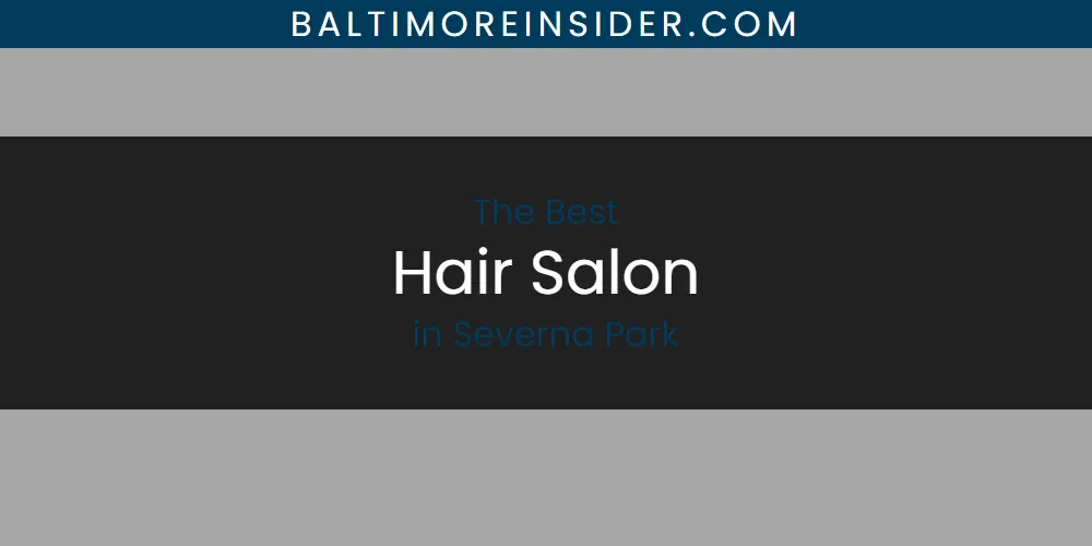 Severna Park's Best Hair Salon featured