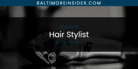 The Absolute Best Hair Stylist in Columbia