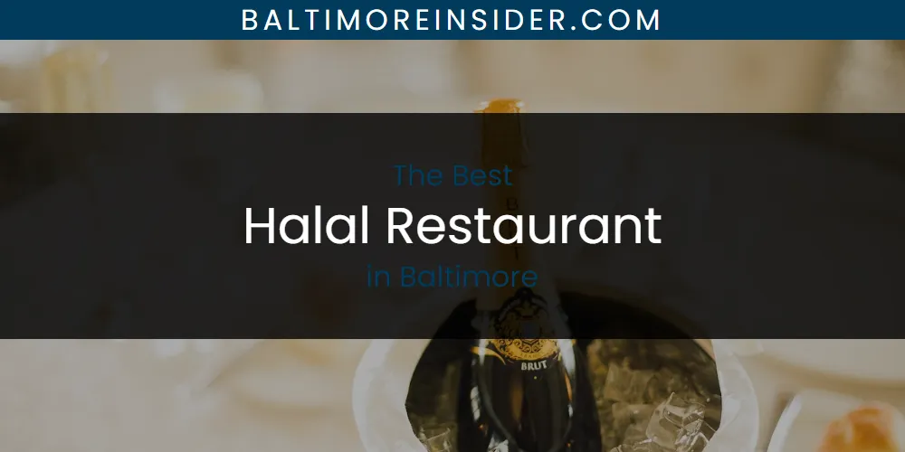 The Absolute Best Halal Restaurant in Baltimore  [Updated 2025]