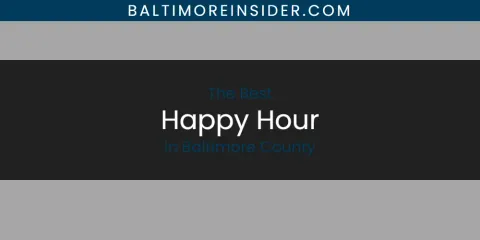 The Absolute Best Happy Hour in Baltimore County