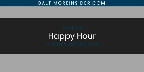 The Absolute Best Happy Hour in Federal Hill Baltimore