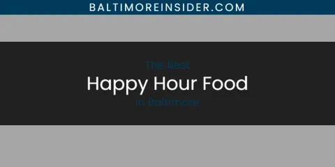 The Absolute Best Happy Hour Food in Baltimore