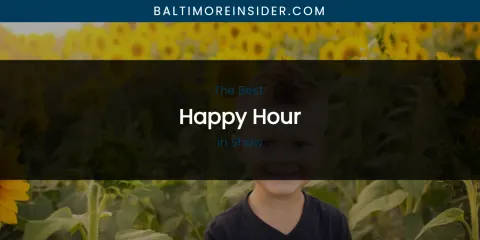 Shaw's Best Happy Hour