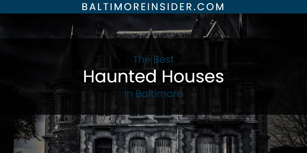 The Absolute Best Haunted Houses in Baltimore  [Updated 2025]