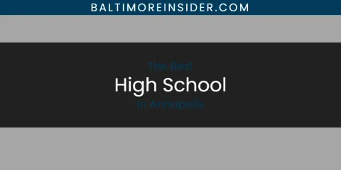 The Absolute Best High School in Annapolis