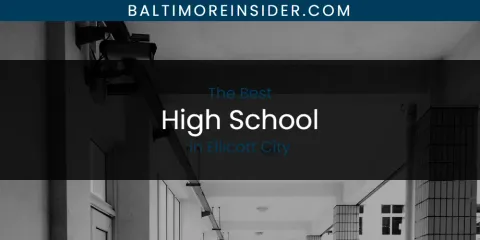 The Absolute Best High School in Ellicott City