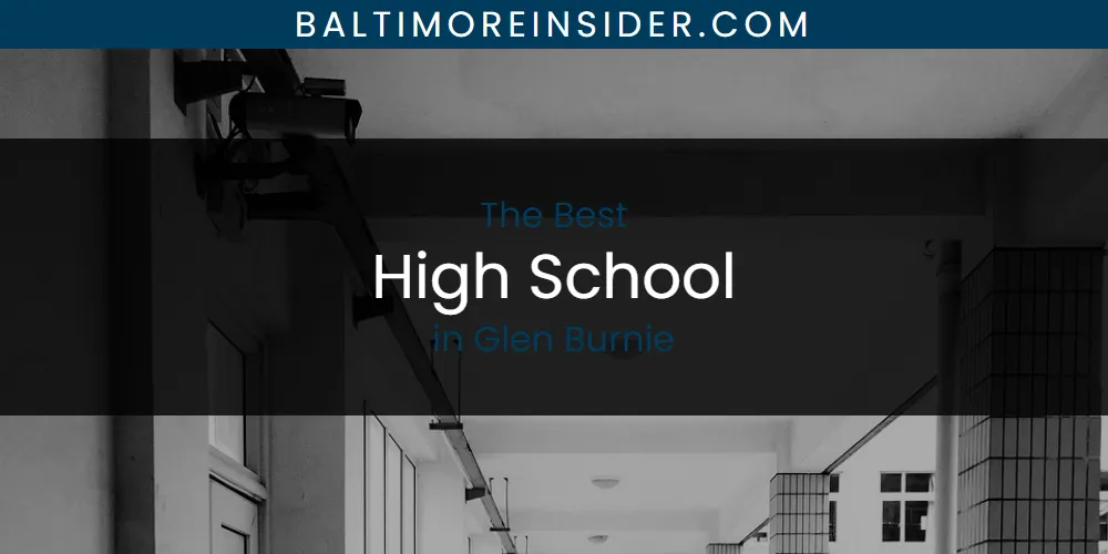 The Absolute Best High School in Glen Burnie featured