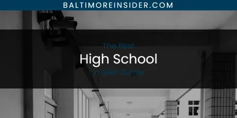 The Absolute Best High School in Glen Burnie