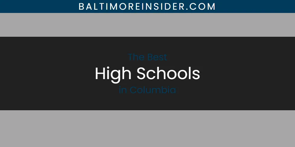 The Absolute Best High Schools in Columbia  [Updated 2025]