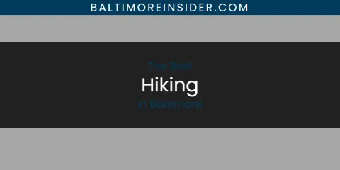 Best Hiking in Baltimore: Ultimate Guide