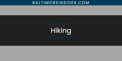 The Absolute Best Hiking in Columbia