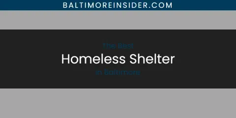 The Absolute Best Homeless Shelter in Baltimore