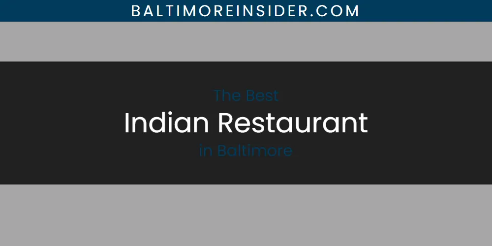 The Absolute Best Indian Restaurant in Baltimore  [Updated 2025]