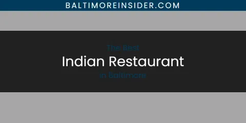 Best Indian Restaurant in Baltimore: Ultimate Guide