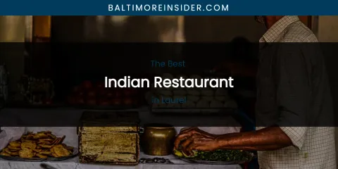 Laurel's Best Indian Restaurant