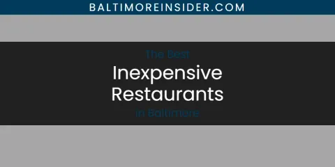 The Absolute Best Inexpensive Restaurants in Baltimore