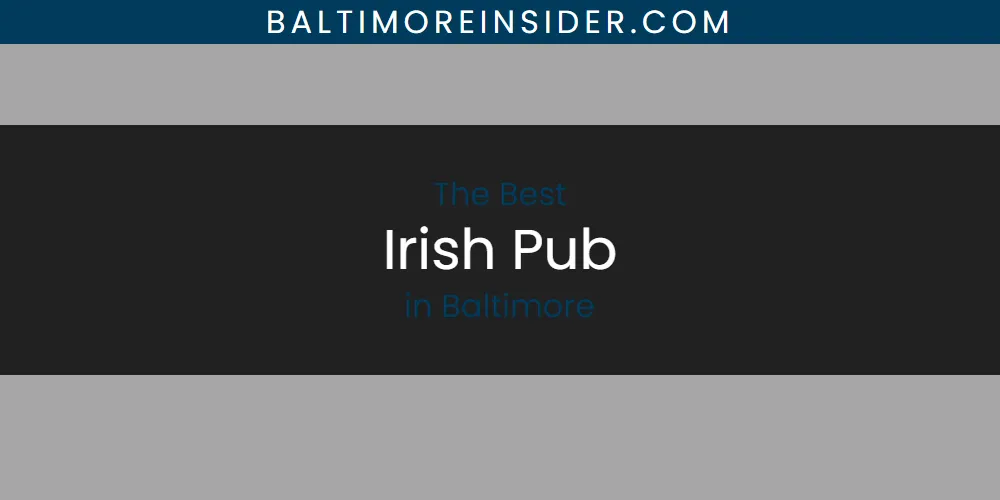 The Absolute Best Irish Pub in Baltimore  [Updated 2025]