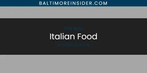 The Absolute Best Italian Food in Glen Burnie