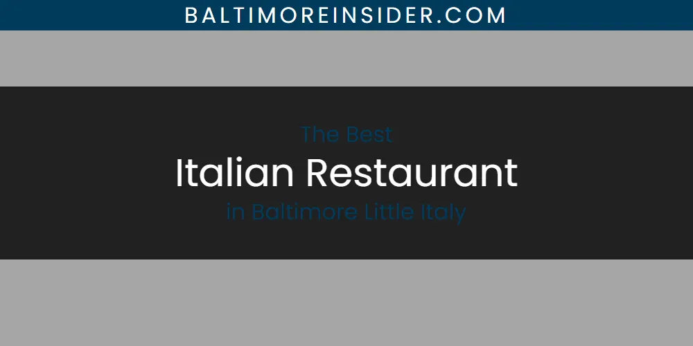 Discover the Best Italian Restaurant in Baltimore Little Italy (2026)