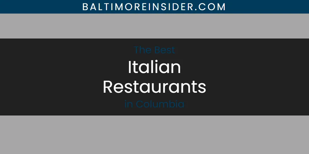 The Absolute Best Italian Restaurants in Columbia  [Updated 2025]