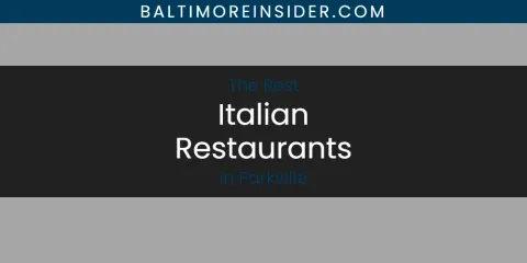 Parkville's Best Italian Restaurants