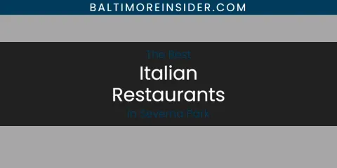 Severna Park's Best Italian Restaurants