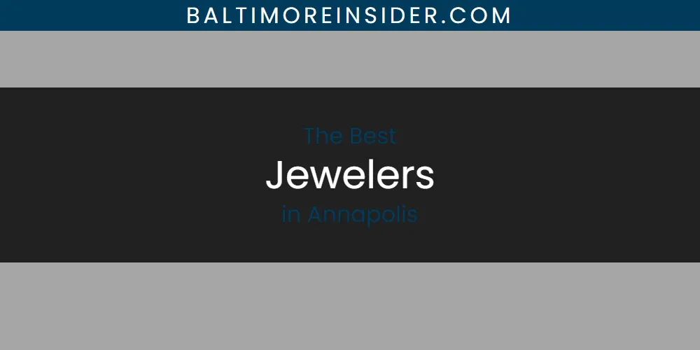 The Absolute Best Jewelers in Annapolis featured