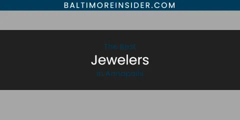 The Absolute Best Jewelers in Annapolis